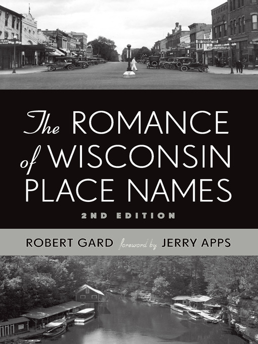 Title details for The Romance of Wisconsin Place Names by Robert E. Gard - Available